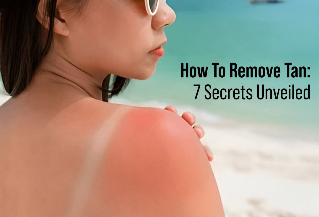 How To Reduce Tan: 7 Secrets Unveiled